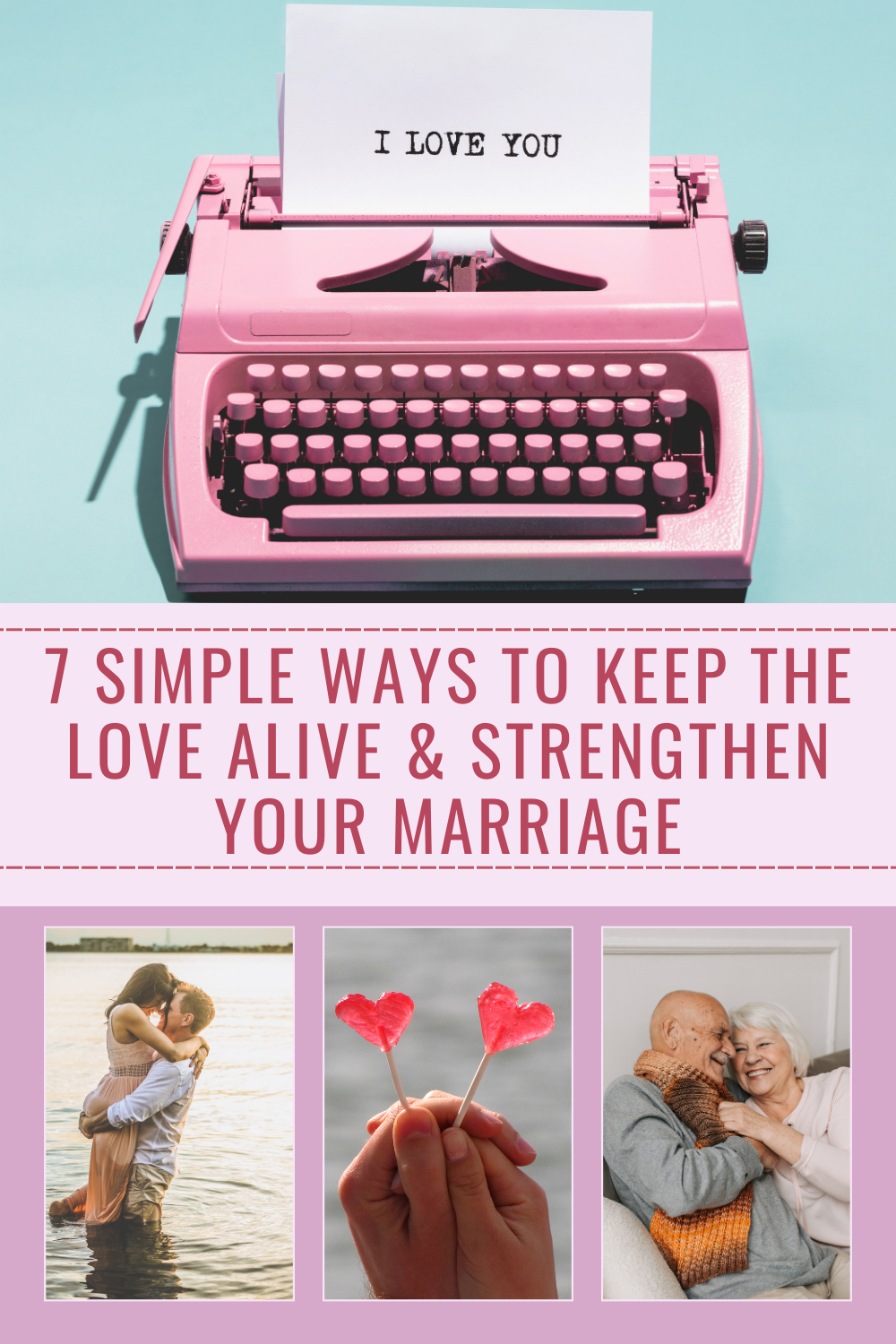 Keeping the Love Alive!  Seven Simple Ways to Strengthen your Marriage